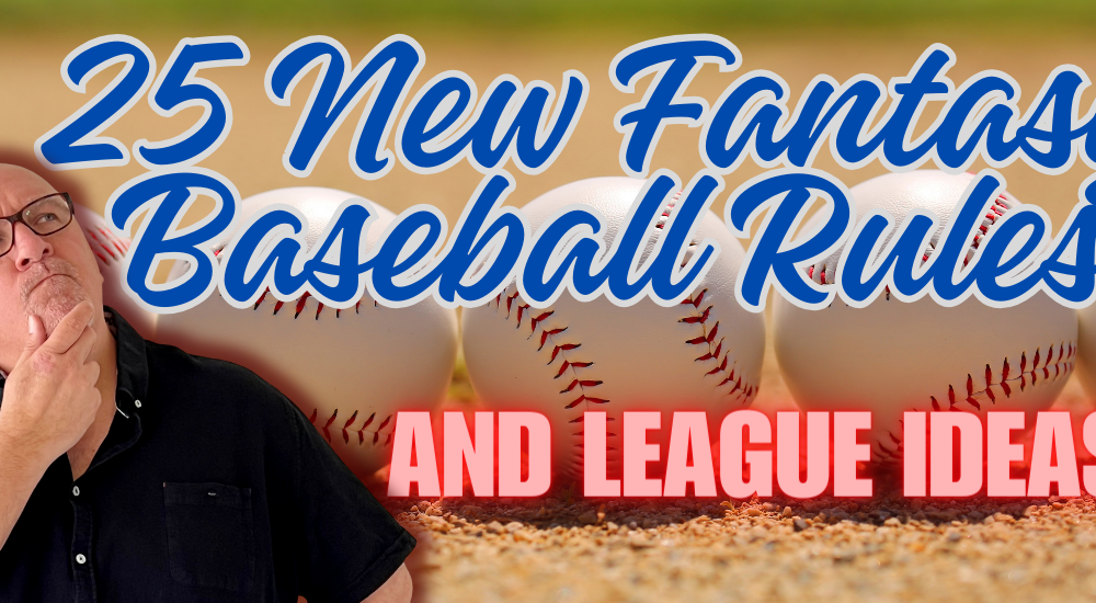 New Fantasy Baseball Rules League Ideas 1200x550