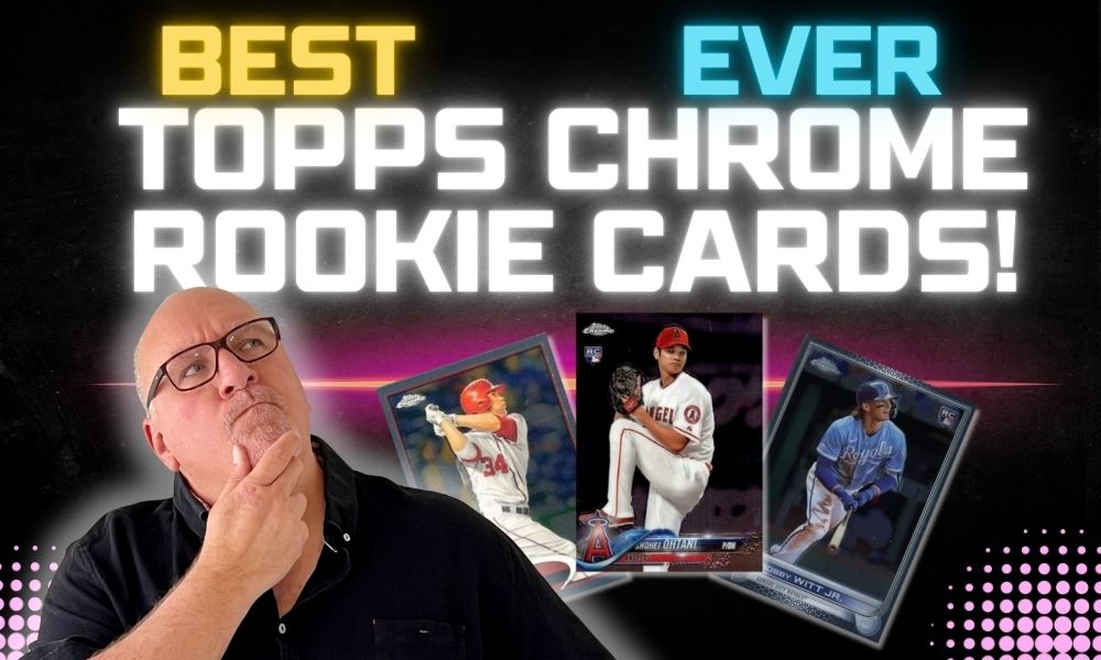 Best Topps Chrome Rookie Cards Ever